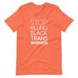 Load image into Gallery viewer, STOP KILLING BLACK TRANS WOMEN shirt