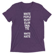 Load image into Gallery viewer, WHITE PEOPLE MUST ELIMINATE WHITE HATE shirt