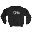 Load image into Gallery viewer, MY GENDER IS VALID sweatshirt