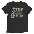 Load image into Gallery viewer, STOP THINKING ABOUT MY GENITALS shirt