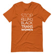 Load image into Gallery viewer, STOP KILLING BLACK TRANS WOMEN shirt