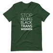 Load image into Gallery viewer, STOP KILLING BLACK TRANS WOMEN shirt