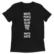 Load image into Gallery viewer, WHITE PEOPLE MUST ELIMINATE WHITE HATE shirt