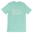 Load image into Gallery viewer, GENDER IS FLUID shirt