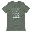 Load image into Gallery viewer, STOP KILLING BLACK TRANS WOMEN shirt
