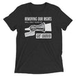 Load image into Gallery viewer, REMOVING OUR RIGHTS WILL ONLY MAKE US GET LOUDER shirt