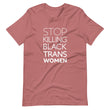 Load image into Gallery viewer, STOP KILLING BLACK TRANS WOMEN shirt