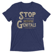 Load image into Gallery viewer, STOP THINKING ABOUT MY GENITALS shirt