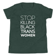 Load image into Gallery viewer, STOP KILLING BLACK TRANS WOMEN youth shirt