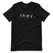 Load image into Gallery viewer, THEY shirt