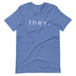 Load image into Gallery viewer, THEY shirt