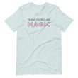 Load image into Gallery viewer, TRANS PEOPLE ARE MAGIC shirt