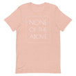 Load image into Gallery viewer, NONE OF THE ABOVE shirt