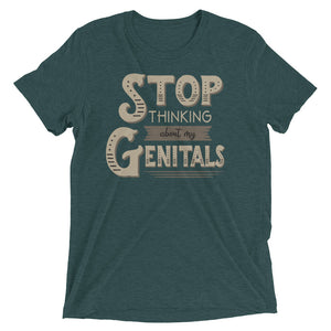 STOP THINKING ABOUT MY GENITALS shirt