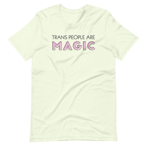 TRANS PEOPLE ARE MAGIC shirt